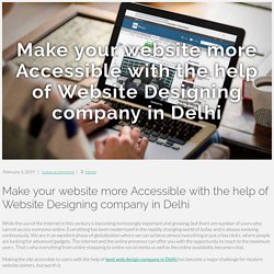 Make your website more Accessible with the help of Website Designing company in Delhi