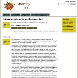 Is there website or forums for anarchists? - Anarchy101 Q&A