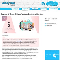 Beware Of These 5 Major Website Designing Mistakes