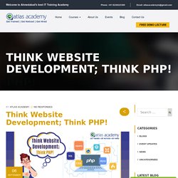 Think Website Development; Think PHP! - Atlas Academy