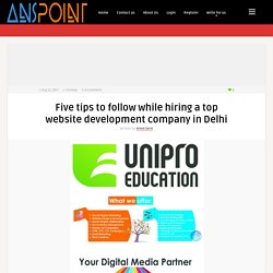 Five tips to follow while hiring a top website development company in Delhi