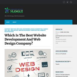 Which Is The Best Website Development And Web Design Company?