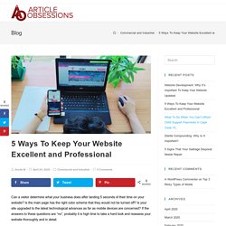 5 Ways To Keep Your Website Excellent and Professional