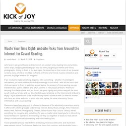Waste Your Time Right: Website Picks from Around the Internet for Casual Reading. » Kick of Joy