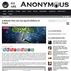 A Website That Lets You Spy On Millions of People AnonHQ