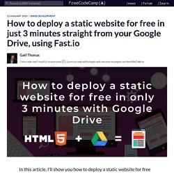 How to deploy a static website for free in just 3 minutes straight from your Google Drive, using Fast.io