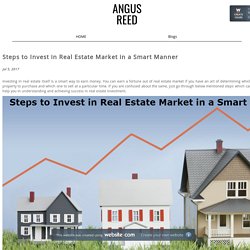 Steps to Invest in Real Estate Market in a Smart Manner - //websitebuilder102.website.com/angusreed/blogs/steps-to-invest-in-real-estate-market-in-a-smart-manner