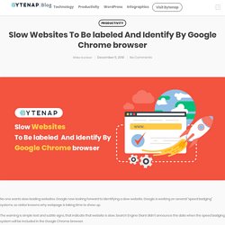 Slow Websites To Be labeled And Identify By Google Chrome browser