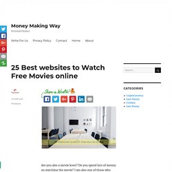 25 Best websites to Watch Free Movies online - Money Making Way