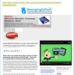 Social Media Websites can be a Powerful Aid in Writing Assignment (with 5 Examples)