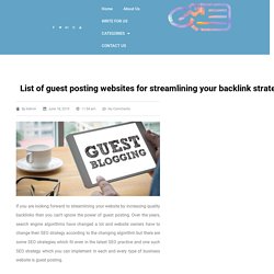 List of guest posting websites for streamlining your backlink strategy -