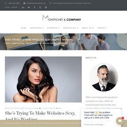 She’s Trying To Make Websites Sexy, And It’s Working - Montfichet & Company
