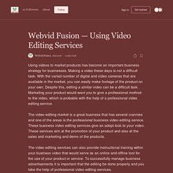 Webvid Fusion — Using Video Editing Services