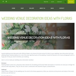 Wedding Venue Decoration Ideas with Floras