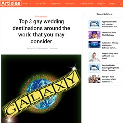 Top 3 gay wedding destinations around the world that you may consider
