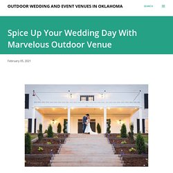 Spice Up Your Wedding Day With Marvelous Outdoor Venue