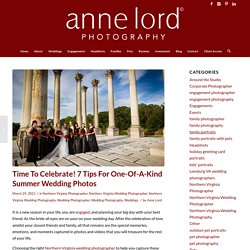 Time To Celebrate! 7 Tips For One-Of-A-Kind Summer Wedding Photos