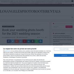 Book your wedding photo booth for the 2021 wedding season » Losangelesphotoboothrentals