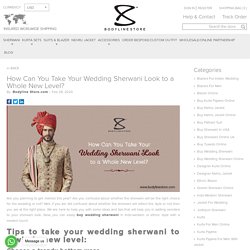 Take your Look to a Whole New Level with Wedding Sherwani