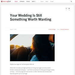 Your Wedding Is Still Something Worth Wanting