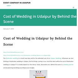 Cost of Wedding in Udaipur by Behind the Scene