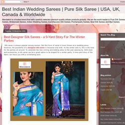 Best Designer Silk Sarees - a 9-Yard Story For The Winter Parties