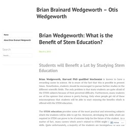 Brian Wedgeworth: What is the Benefit of Stem Education? – Brian Brainard Wedgeworth – Otis Wedgeworth