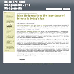 Brian Wedgeworth on the Importance of Science in Today’s Age - Brian Brainard Wedgeworth - Otis Wedgeworth