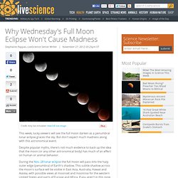 Why Wednesday's Full Moon Eclipse Won't Cause Madness