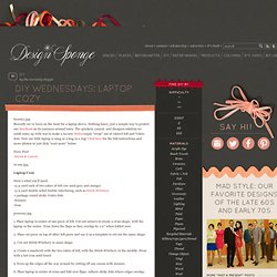 Design*Sponge » Blog Archive » diy wednesdays: laptop cozy
