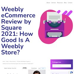 Weebly eCommerce Review & Cost