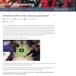 A Week In the Life #5: Vroom, Vroom, Up, Up, and Away! – LEGO Engineering