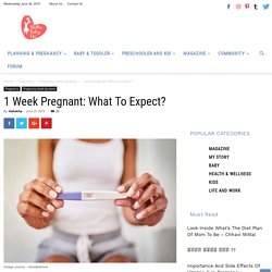 1 week pregnant: What to Expect?
