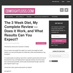 The 3 Week Diet - Review and real customer results. Does it work?