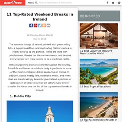 11 Top-Rated Weekend Breaks in Ireland