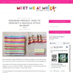 Weekend Project: How to Crochet A Snuggle Stitch Blanket