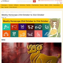 Weekly Horoscope 23rd October to 31st October