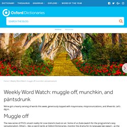 Weekly Word Watch: muggle off, munchkin, and päntsdrunk