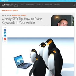 Weekly SEO Tip: How to Place Keywords in Your Article