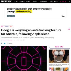Google is weighing an anti-tracking feature for Android, following Apple’s lead