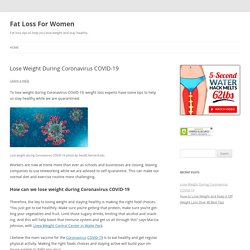 Lose Weight During Coronavirus COVID-19 - Fat Loss For Women