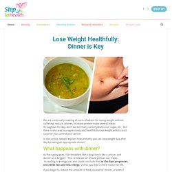Lose Weight Healthfully: Dinner is Key - Step to Health