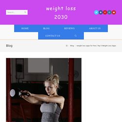 Top 5 Weight Loss Apps - weight loss 2030
