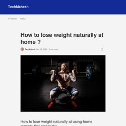 How to lose weight naturally at home ?