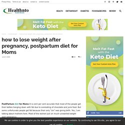 how to lose weight after pregnancy, postpartum diet for Moms