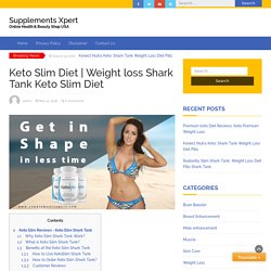 Weight loss Shark Tank Keto Slim - Supplementsxpert