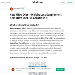 Keto Ultra Diet — Weight Loss Supplement Keto Ultra Diet Pills Australia !!!
