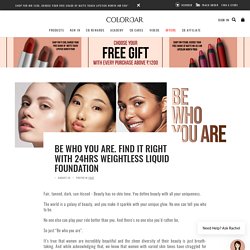 Blog - Be who you are. Find it right with 24Hrs Weightless Liquid Foundation