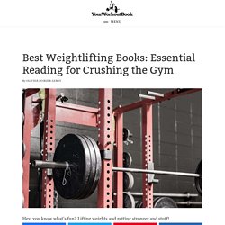 Best Weightlifting Books: Essential Reading for Crushing the Gym