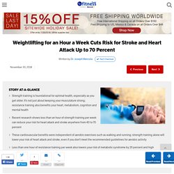 Weightlifting Cuts Risk for Stroke and Heart Attack